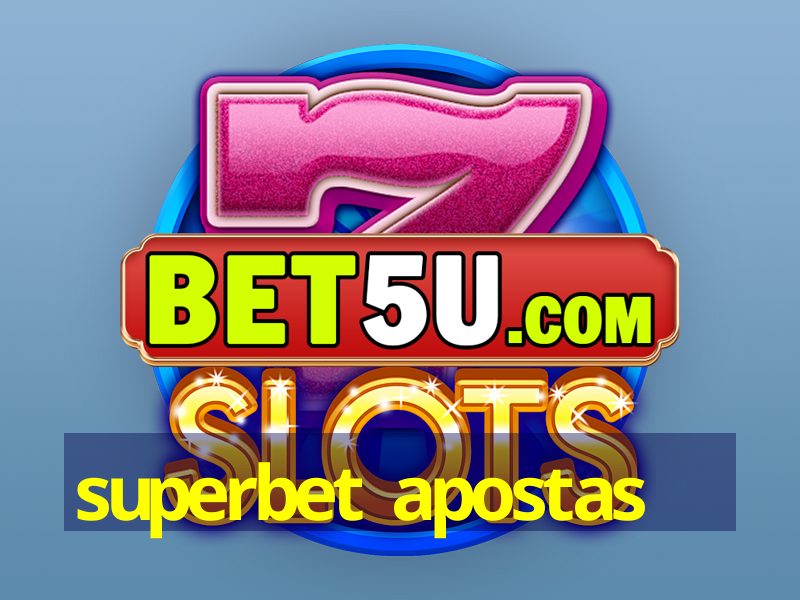 superbet apostas